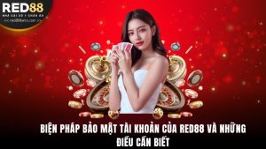 Biện pháp bảo mật tài khoản của Red88