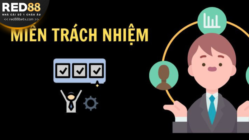 Những nghĩa vụ thành viên trong chính sách miễn trừ trách nhiệm tại Red88